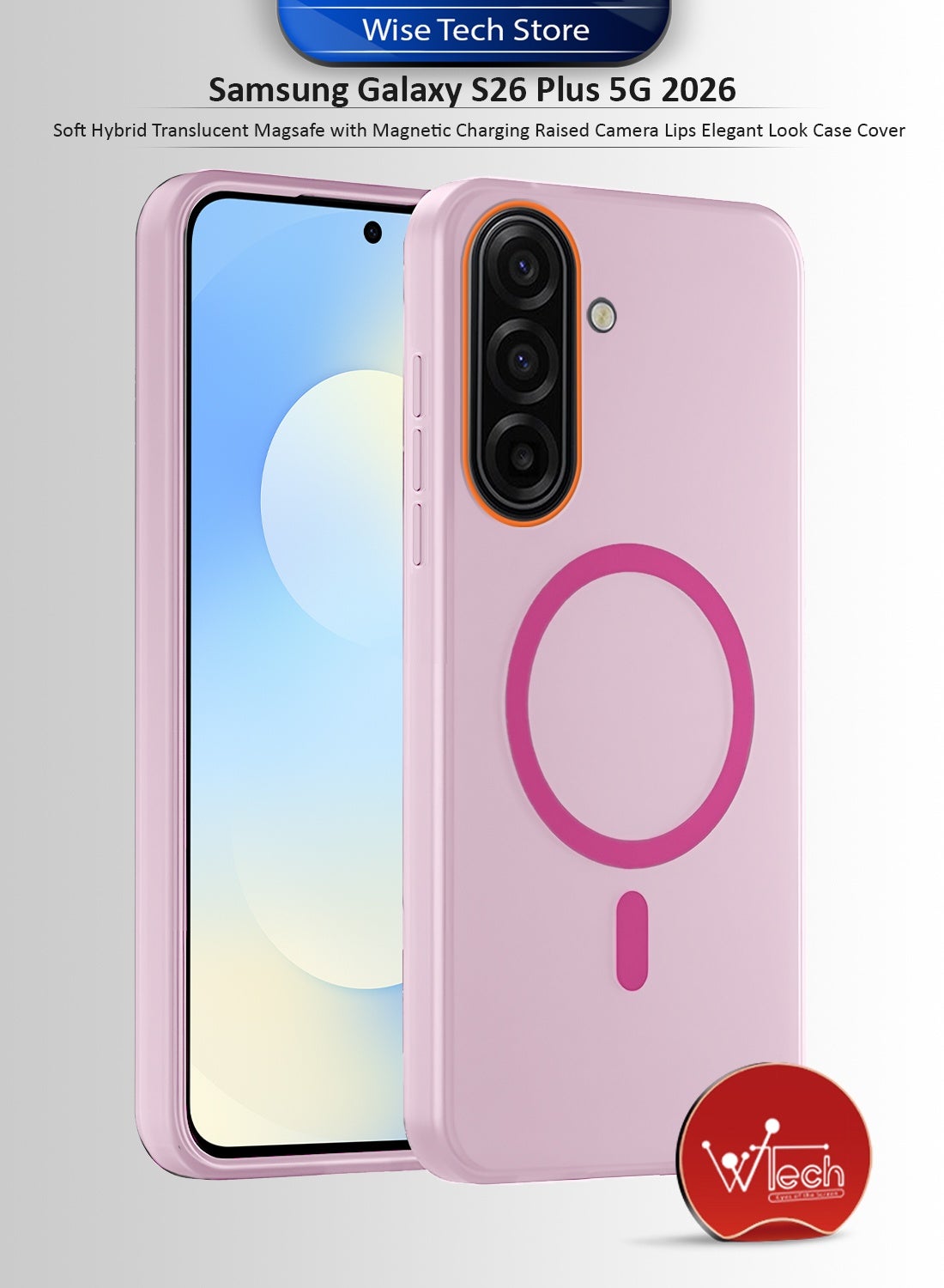Wtech Samsung Galaxy S26 Plus / S26+ 5G 2026 Hybrid Translucent Magsafe with Magnetic Charging Raised Camera Lips Elegant Look Case Cover (MCMPMN) - Baby Pink